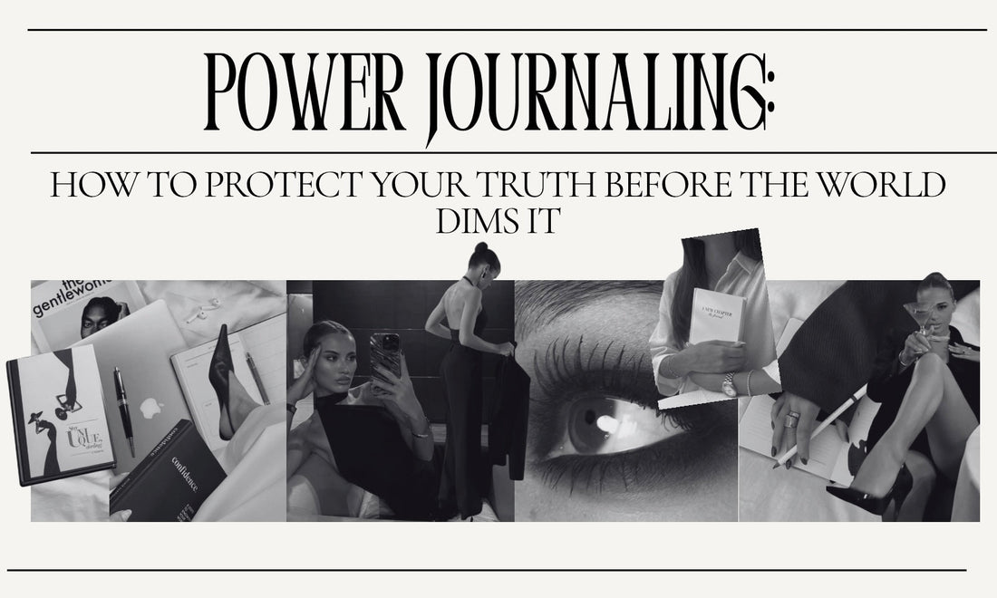 Power Journaling: How to Protect Your Truth Before the World Dims It