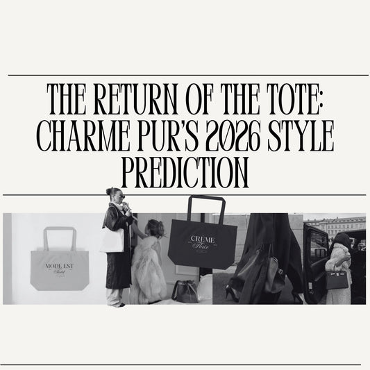 The Return of the Tote: Charme Pur’s 2026 Style Prediction